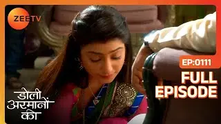 Samrat ने दुलवाये Urmi से ताऊ जी के पैर | Doli Armaanon Ki | Full Ep 111 | Zee TV
