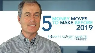 B Smart Money Minute | 5 Money Moves To Make Before 2019