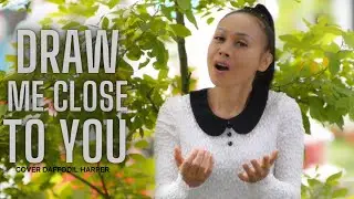 Draw Me Close To You Lyrics l Cover Daffodil Harper l No Copyright Music Free Download