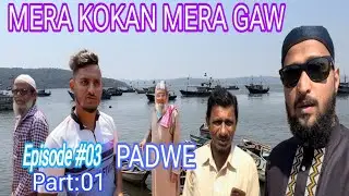 MERA KOKAN MERA GAW | Episode #03 Padwe Guhager village part 1 | fisherman’s village Padwe