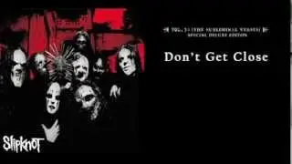 Slipknot - Don't Get Close (lyrics)