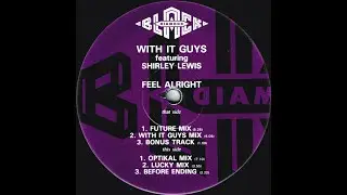 With It Guys Feat. Shirley Lewis - Feel Alright (Optikal Mix)