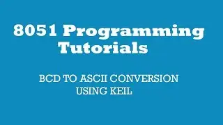 8051:BCD TO ASCII CONVERSION USING KEIL