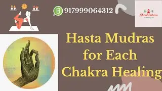 Hasta Mudras for Each Chakra Healing: A Comprehensive Guide