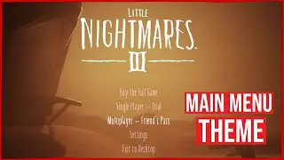Little Nightmares III Main Menu Theme &ndash; 20 Min Creepy Ambient Music for Horror Fans