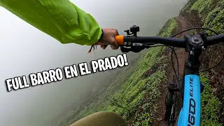 RUTA AL PRADO EN SU MEJOR MOMENTO /BARRO/NEBLINA 🚵‍♂