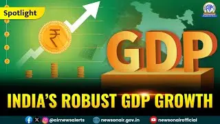 India&rsquo;s Robust GDP Growth