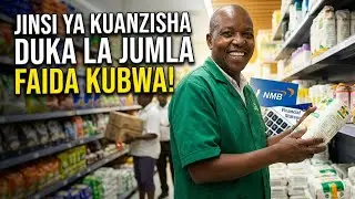 Jinsi ya kuanzisha biashara ya duka la jumla yenye faida!