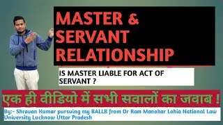 # Master & Servant Relationship # Vicarious Liability # Law of Tort part:-9 # CLAT/ AILET.
