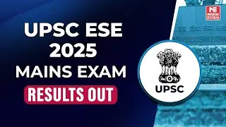 UPSC ESE 2025 Mains Result OUT | Download PDF | Check Cut Off, Next Stage & Full Details!