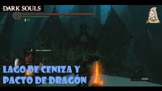 Dark Souls guia: EL PACTO DEL DRAGON - Lago de ceniza || EP 25.2