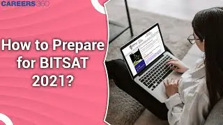 How to Prepare for BITSAT 2021? | BITSAT Exam Preparation | All details about BITSAT