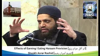 [2019] Effects of Eating Haraam - Shaykh Asrar Rashid