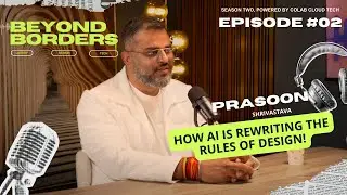Building Tomorrow with AI: Prasoon Srivastava&rsquo;s Vision | Beyond Borders | Ritika Kothari