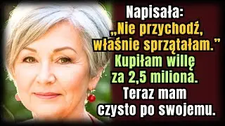 Córka kazała nie przychodzić, bo posprzątała — więc kupiłam posiadłość za 2,5 mln