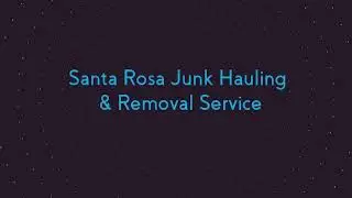 Fast, Affordable & Eco-Friendly Junk Hauling and Junk Removal Services in Santa Rosa | 707-615-6900