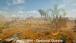 Fleet Flight - Optional Quests - Monster Hunter Wilds - Walkthrough - Guide