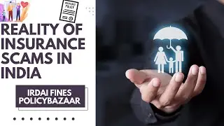 Insurance Fraud - IRDAI Penalises Policybazaar I Reality Of Insurance Frauds In India