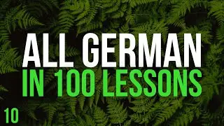 All German in 100 Lessons. Learn German . Most important German phrases and words. Lesson 10