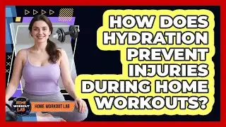 How Does Hydration Prevent Injuries During Home Workouts? - Home Workout Lab
