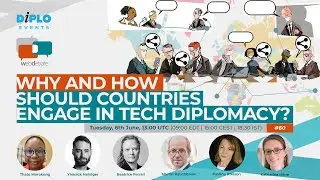 Why and How Should Countries Engage in Tech Diplomacy? (WebDebate #60)