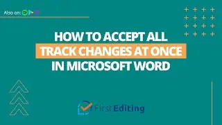 How to Accept All Track Changes at Once in Microsoft Word | FIRST EDITING