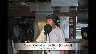 Calvin Coolidge - So High (Prod. by Sawyer Beats) State of the Union