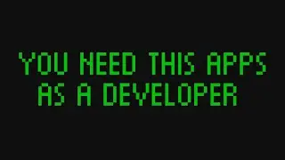 YOU NEED THIS APPS AS A DEVELOPER