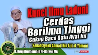 Kunci Ilmu Laduni Cerdas Berilmu Tinggi Sanad Syekh Ahmad Bin Ajil al-Yamani