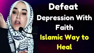 How to Overcome Anxiety & Depression &ndash; Yasmin Mogahed &ndash; Islamic Lecture