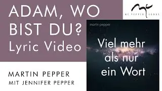 Adam wo bist du | Lyric Video | #MartinPepperofficial