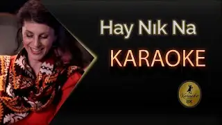 Hay Nık Na Karaoke K&uuml;rt&ccedil;e 8k