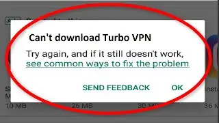 How To Fix Can't Download Turbo VPN Error On Playstore Android & Ios | Cannot Download App Playstore
