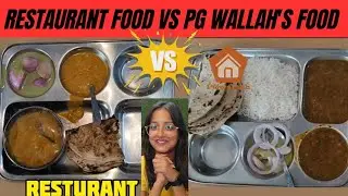 Restaurant Food Vs PG Wallah's Food| Which is best ?| किसका खाना है ज्यादा Tasty ? Arakshita Reviews