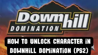 How to Unlock Character in Downhill Domination (PS2)