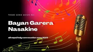 Bayan Garera || Moses Rai || Holy Convocation Song 2022 || Aathmik Geetharu Official