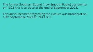 Announcement regarding the closure of the former Southern Sound (now Smooth Radio) transmitter.