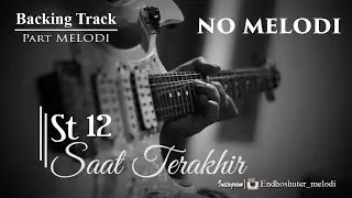 Backing Track St12 - Saat Terakhir