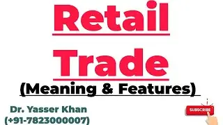 Retail Trade | Meaning Of Retail Trade | Features Of Retail Trade | Characteristics Of Retail Trade