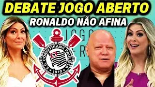 DEBATE JOGO ABERTO, RONALDO MANDA A REAL 