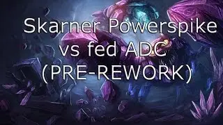 League of Legends Skarner Powerspike против Fed ADC