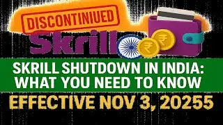 Skrill Shutting Down Services in India | Important Update for Indian Users (Effective November 2025)