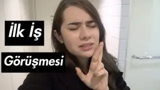 İLK İŞ GÖRÜŞMEM | BENİMLE. HAZIRLANIN