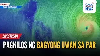 LIVE - Galaw ng Bagyong Uwan sa PAR - Replay | GMA Integrated News