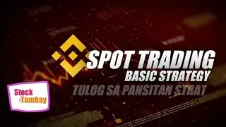 SPOT TRADING BASIC STRATEGY | mga dapat gawin