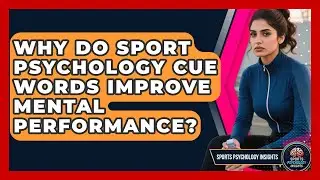 Why Do Sport Psychology Cue Words Improve Mental Performance? - Sport Psychology Insights