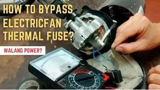 Electric fan repair tutorial Paano mag bypass o magrekta ng electric fan thermal fuse