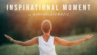 Inspirational Moment - by AShamaluevMusic (Inspirational Cinematic Background Music)
