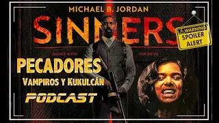 Pecadores Sinners La Pelicula de Vampiros Podcast