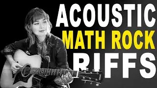 5 Beautiful Math Rock / Midwest Emo ACOUSTIC Guitar Riffs